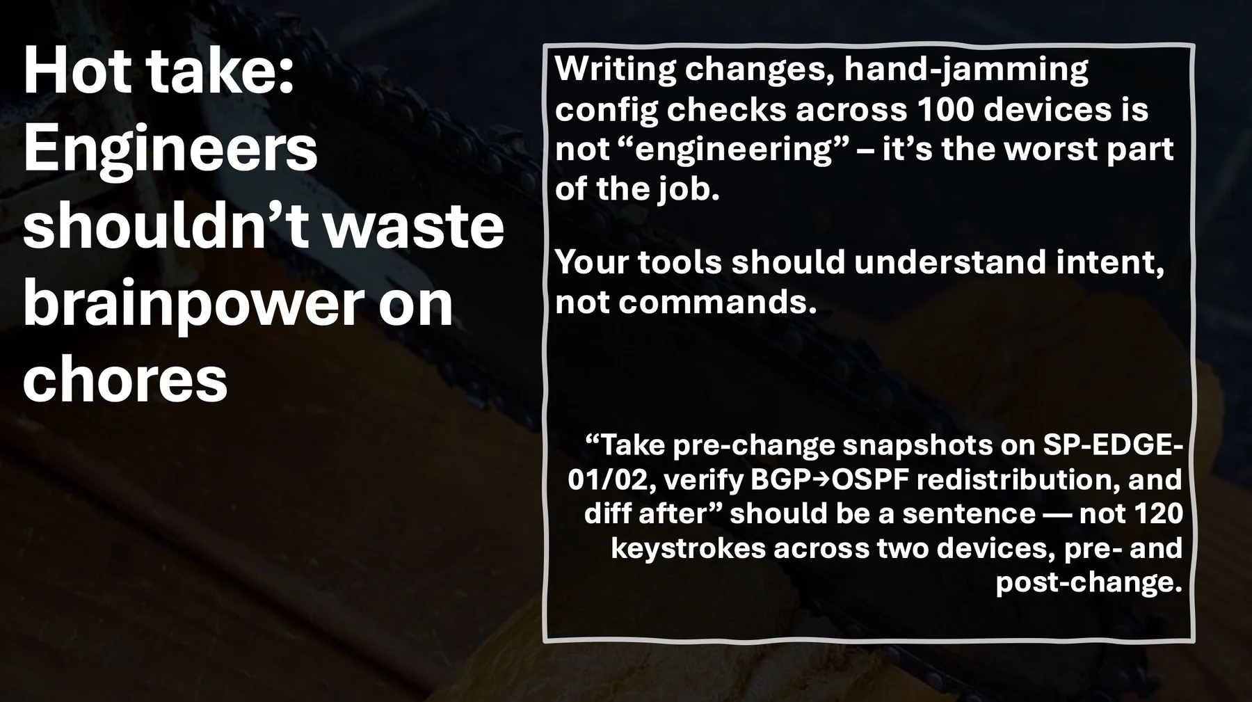 Engineers shouldn't waste brainpower on chores