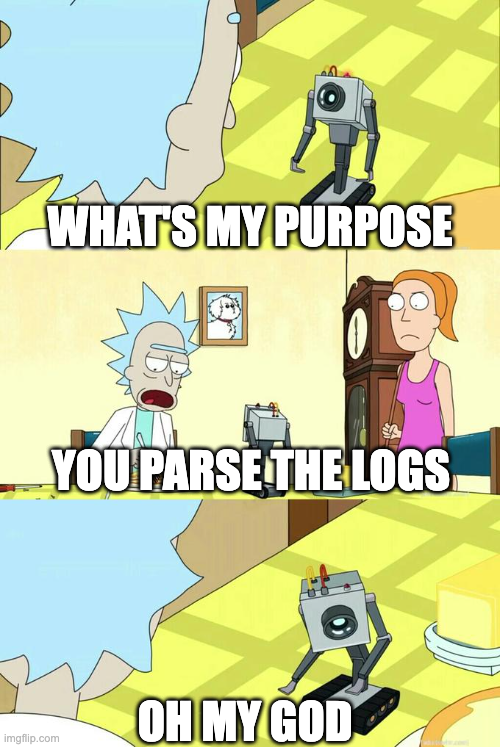 You are the log parser meme